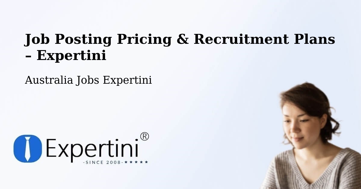 Job Posting Pricing & Recruitment Plans – Concord West - Concord West, Australia Jobs Expertini